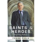 Saints And Heroes by Frank Field